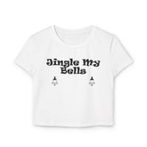 Jingle My Bells - Women's Baby Tee - Witty Twisters Fashions